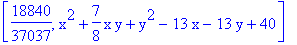 [18840/37037, x^2+7/8*x*y+y^2-13*x-13*y+40]